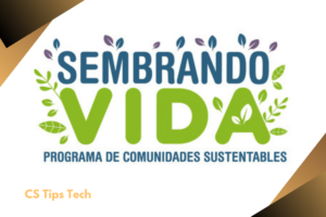 Conoce el Programa Sembrando Vida